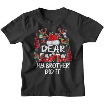 Dear Santa My Brother Did It Christmas Pajamas For Girls Fu Youth T-shirt - Thegiftio UK
