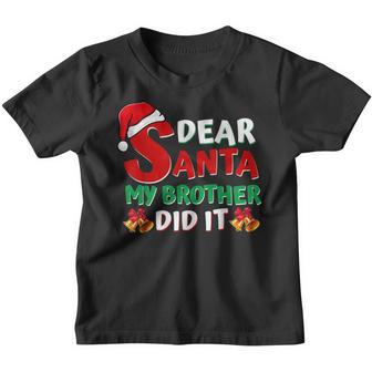 Dear Santa My Brother Did It Funny Christmas Pajama V4 Youth T-shirt - Thegiftio UK