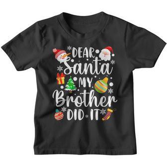 Dear Santa My Brother Did It Funny Christmas Xmas Boy Kid Youth T-shirt - Thegiftio UK