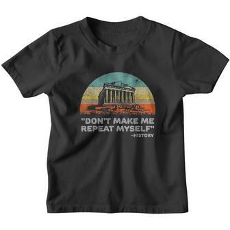 Do Not Make Me Repeat Myself Funny History Youth T-shirt - Thegiftio UK