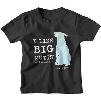 Dog Is Good I Like Big Mutts Great Gift For Dog Lovers Youth T-shirt - Thegiftio UK