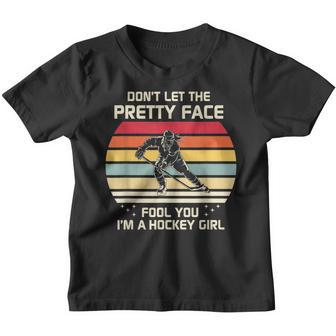 Dont Let The Pretty Face Fool You Im A Hockey Girl Women Youth T-shirt - Thegiftio UK
