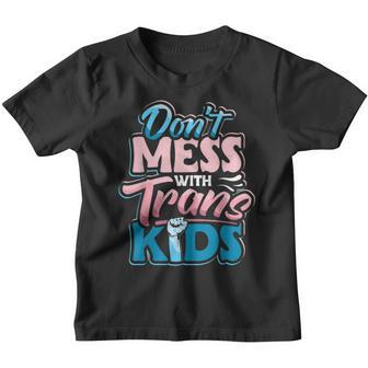 Dont Mess With Trans Kids Protect Lgbt Support Transgender Youth T-shirt | Mazezy