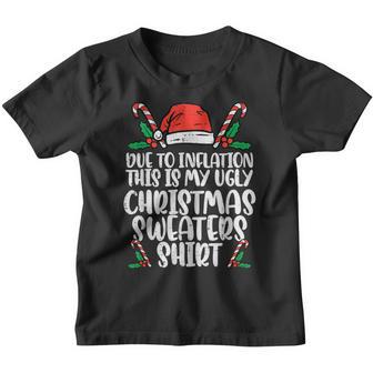 Due To Inflation Funny Christmas Sweater Xmas Men Women Kids Youth T-shirt - Thegiftio UK