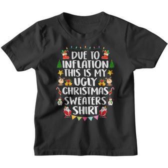 Due To Inflation Funny Christmas Sweater Xmas Men Women Kids Youth T-shirt - Thegiftio UK