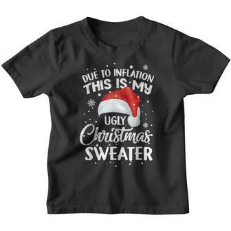 Due To Inflation Funny Christmas Sweater Xmas Men Women Kids Youth T-shirt - Thegiftio UK