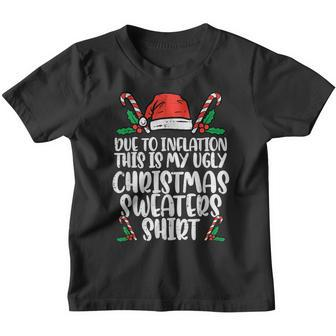 Due To Inflation Funny Christmas Sweater Xmas Men Women Kids  Youth T-shirt