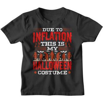 Due To Inflation This Is My Halloween Costume Stagflation Youth T-shirt - Thegiftio UK
