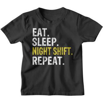 Eat Sleep Night Shift Repeat Work Gift V3 Youth T-shirt - Thegiftio UK