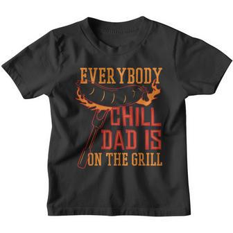 Everybody Chill Dad Is On The Grill Youth T-shirt - Monsterry DE