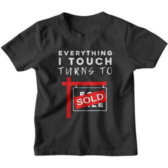 Everything I Touch Turns To Sold Real Estate Youth T-shirt - Thegiftio UK