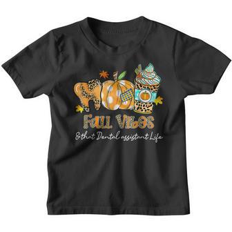 Fall Vibes & That Dental Assistant Life Tooth Pumpkin Fall V4 Youth T-shirt - Thegiftio UK