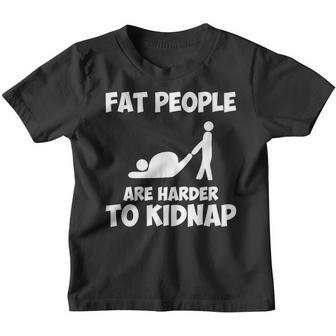 Fat People Are Harder To Kidnap Funny Fat Guys Youth T-shirt - Seseable