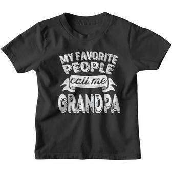Favorite Name Gift My Favorite People Call Me Grandpa Youth T-shirt - Thegiftio UK