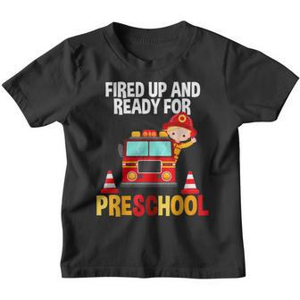 Fired Up And Ready For Preschool Fire Fighter Fire Truck Youth T-shirt - Seseable