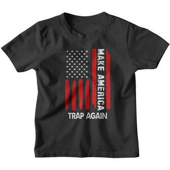 Forth 4Th Of July Gift Funny Outfit Make America Trap Again V2 Youth T-shirt - Thegiftio UK