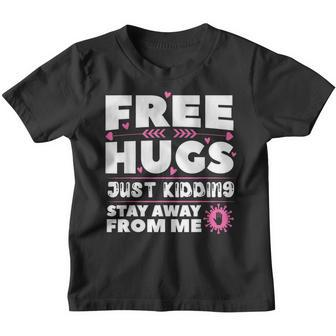 Free Hugs Just Kidding Stay Away From Me Funny Sarcastic Youth T-shirt - Seseable