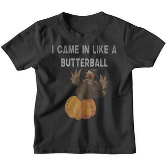 Funny Came In Like A Butterball Thanksgiving Men Women Kids Youth T-shirt - Thegiftio UK