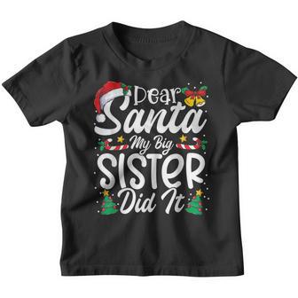 Funny Christmas Pajama Kids Dear Santa My Big Sister Did It Youth T-shirt - Thegiftio UK