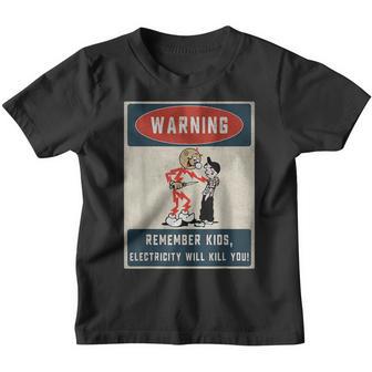 Funny Electrician Remember Kids Electricity Will Kill You Youth T-shirt - Thegiftio UK