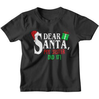 Funny Family Christmas Dear Santa My Sister Did It Youth T-shirt - Monsterry UK