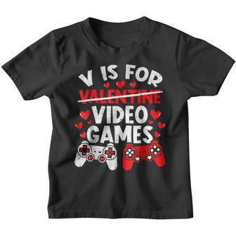Funny Gamer Boys Girls Valentines Day V Is For Video Games Youth T-shirt - Thegiftio UK