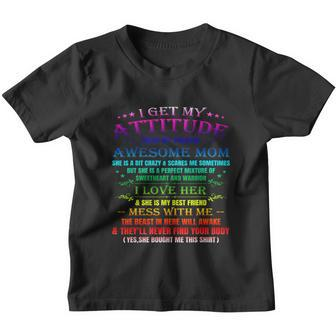 Funny I Get My Attitude From My Freaking Awesome Mom Cool Gift Youth T-shirt - Monsterry