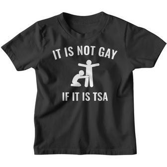 Funny It Is Not Gay If It Is Tsa Security Youth T-shirt - Thegiftio UK