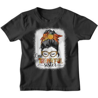 Funny Messy Bun One Thankful Sister Fall Autumn Thanksgiving V2 Youth T-shirt - Thegiftio UK