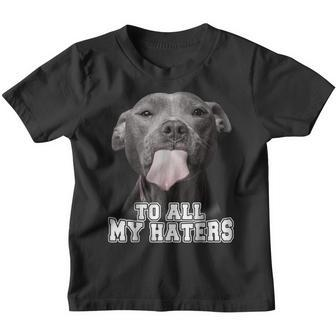 Funny Pitbull To All My Haters Pitbull Dog Lover Youth T-shirt - Thegiftio UK