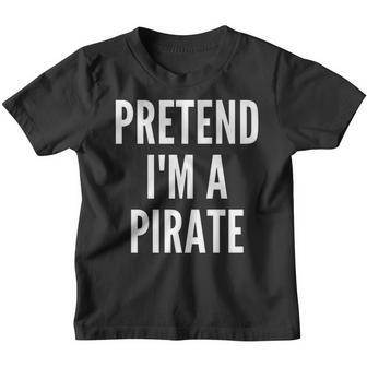 Funny Pretend Im A Pirate Funny Halloween Costume Party Youth T-shirt - Thegiftio UK
