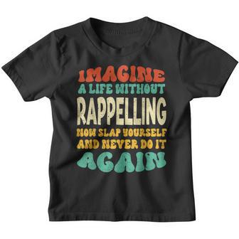 Funny Rappelling Quote For Rappelling Lovers Youth T-shirt - Thegiftio UK