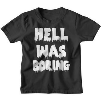 Funny Sarcastic Hell Was Boring Not Today Satan Atheist Youth T-shirt - Thegiftio UK