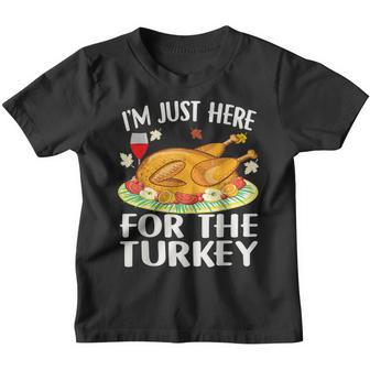 Funny Thanksgiving Gifts Im Just Here For The Turkey Wine Youth T-shirt - Thegiftio UK