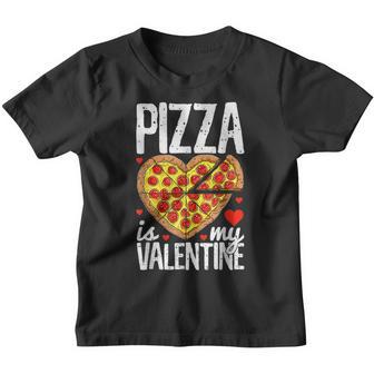 Funny Valentines Day Pizza Is My Valentine Boys Kids Youth T-shirt - Thegiftio UK