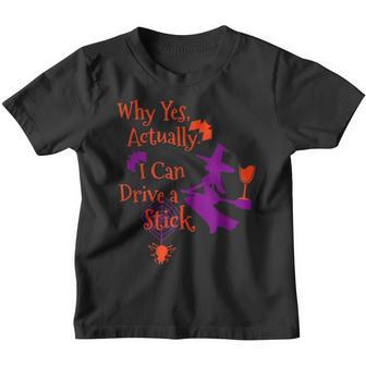 Funny Why Yes Actually I Can Drive A Stick Funny Halloween V2 Youth T-shirt - Thegiftio UK