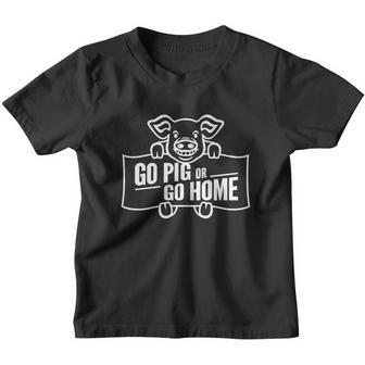 Go Pig Or Go Home T-Shirt Youth T-shirt - Thegiftio UK