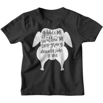 Gobble Me Swallow Me Funny Thanksgiving Women Men Kids Youth T-shirt - Thegiftio UK