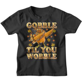 Gobble Til You Wobble Dabbing Turkey Thanksgiving 2022 Youth T-shirt - Thegiftio UK