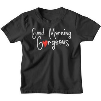 Gorgeous Good Morning Gorgeous With Heart Compliment V2 Youth T-shirt - Thegiftio UK