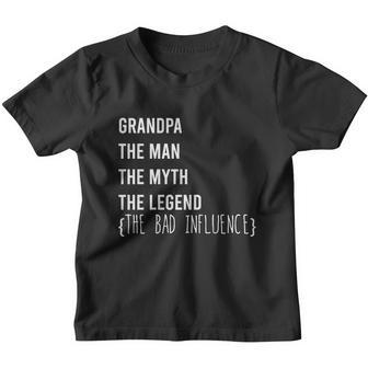 Grandpa The Man The Myth The Legend The Bad Influence Youth T-shirt - Monsterry DE