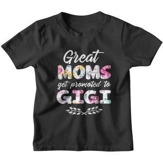 Great Moms Get Promoted To Gigi Grandma Gift Youth T-shirt - Thegiftio UK