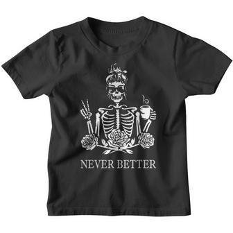 Halloween Skeleton Skull Women Drinking Coffee Never Better Youth T-shirt - Thegiftio UK
