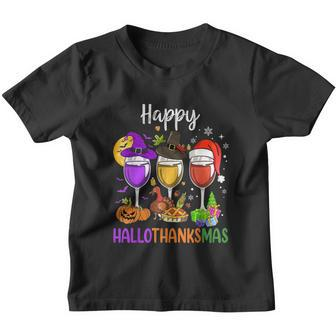 Halloween Thanksgiving Christmas Happy Hallothanksmas Wine Youth T-shirt - Monsterry