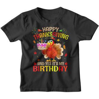 Happy Thanksgiving And Yes Its My Birthday Cute Turkey Kids Youth T-shirt - Thegiftio UK