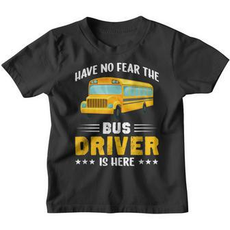 Have No Fear The Bus Driver Is Here Funny School Bus Driver Youth T-shirt - Thegiftio UK