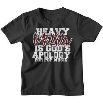 Heavy Metal Music Is Gods Apology For Pop Music Youth T-shirt - Thegiftio UK