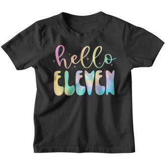 Hello Eleven 11 Year Old 11Th Birthday Girl Age 11 Tie Dye Youth T-shirt - Thegiftio UK