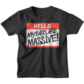 Hello My Balls Are Massive V6 Youth T-shirt - Thegiftio UK