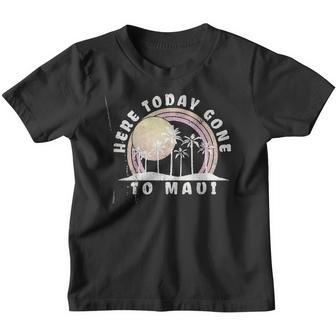 Here Today Gone To Maui Hawaii Vacation Vintage Youth T-shirt - Thegiftio UK